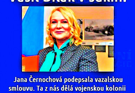ČERNOCHOVÁ SPÁCHALA VLASTIZRADU, KDYŽ BEZ MANDÁTU PODEPSALA VAZALSKOU SMLOUVU S USA